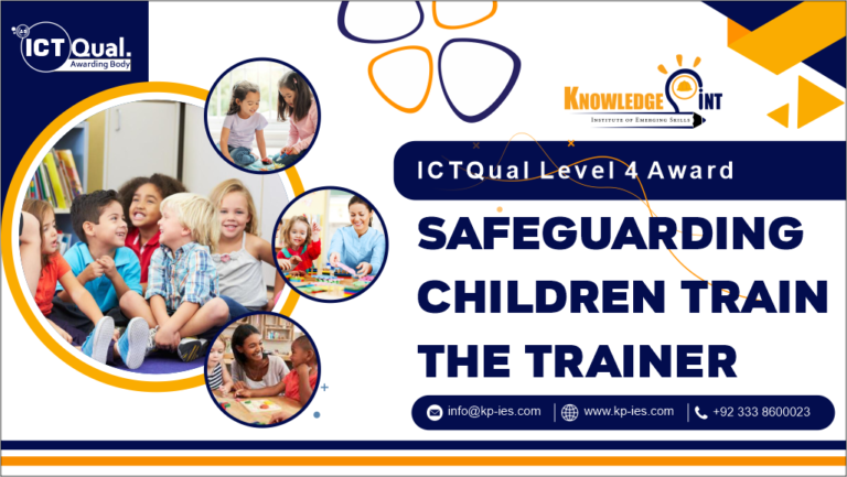 ICTQual Level 4 Award in Safeguarding Children Train the Trainer