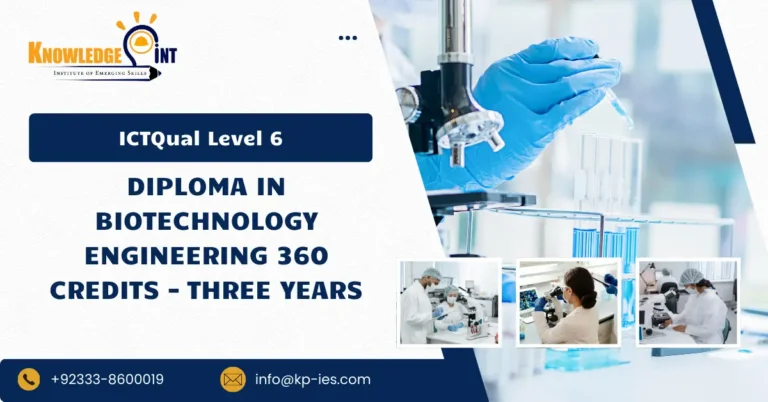 ICTQual Level 6 Diploma in Biotechnology Engineering 360 Credits – Three Years