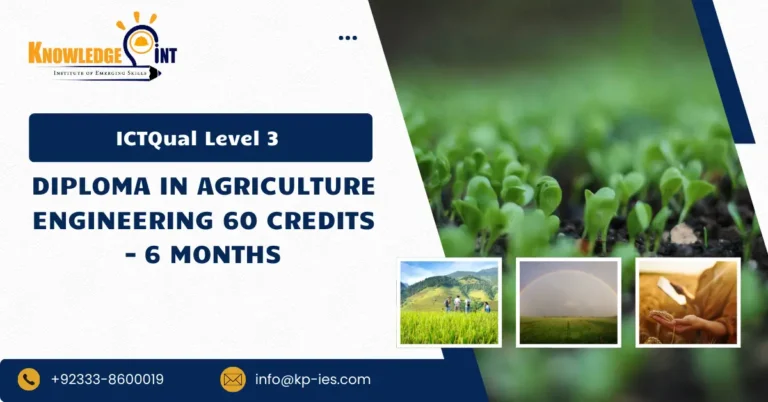 ICTQual Level 3 Diploma in Agriculture Engineering 60 Credits – 6 Months
