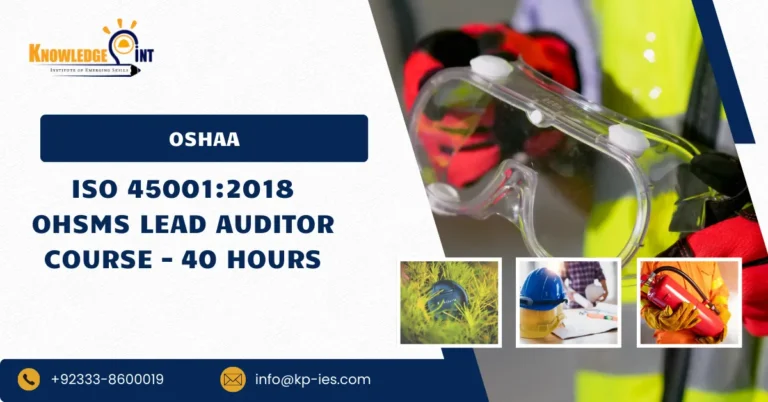 OSHAA ISO 45001:2018 OHSMS Lead Auditor Course – 40 Hours