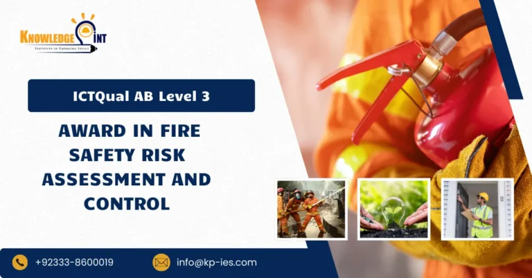 ICTQual AB Level 3 Award in Fire Safety Risk Assessment and Control