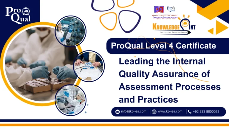 ProQual Level 4 Certificate in Leading the Internal Quality Assurance of Assessment Processes and Practices