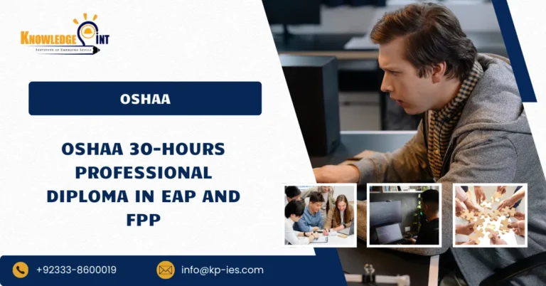 OSHAA 30-Hours Professional Diploma in EAP and FPP
