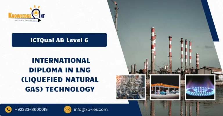 ICTQual AB Level 6 International Diploma in LNG (Liquefied Natural Gas) Technology