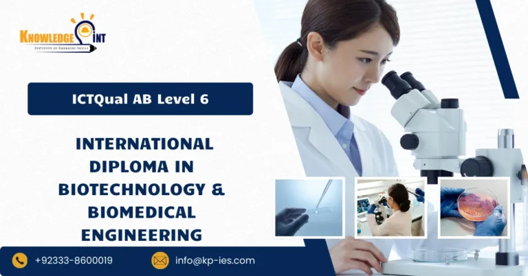 ICTQual AB Level 6 International Diploma in Biotechnology & Biomedical Engineering