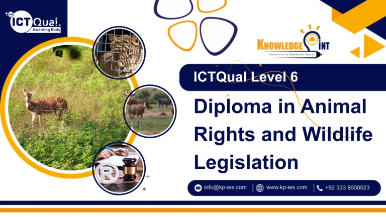ICTQual Level 6 Diploma in Animal Rights and Wildlife Legislation