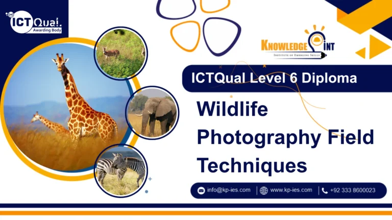 ICTQual Level 6 Diploma in Wildlife Photography Field Techniques