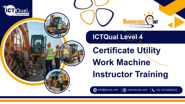 ICTQual AB Level 4 Certificate Utility Work Machine Instructor Training