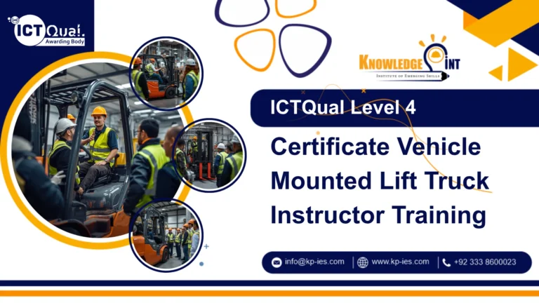 ICTQual AB Level 4 Certificate Vehicle Mounted Lift Truck Instructor Training