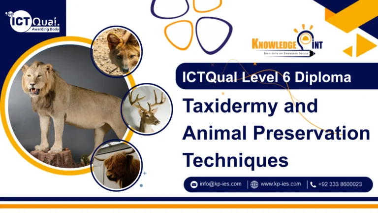 ICTQual Level 6 Diploma in Taxidermy and Animal Preservation Techniques